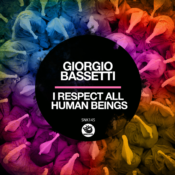 Giorgio Bassetti - I Respect All Human Beings - SNK145 Cover
